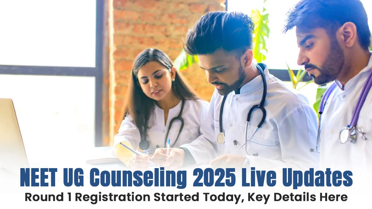 NEET UG Counseling 2025 Live Updates Round 1 Registration Started Today, Key Details Here.webp